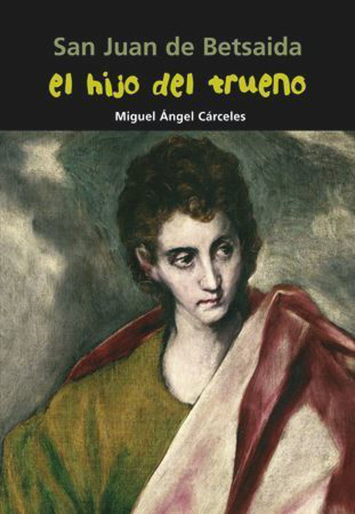 Imagen de San Juan de Betsaida. El hijo del trueno