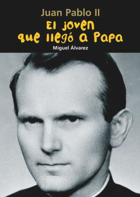 Imagen de Juan Pablo II. El joven que llegó a Papa