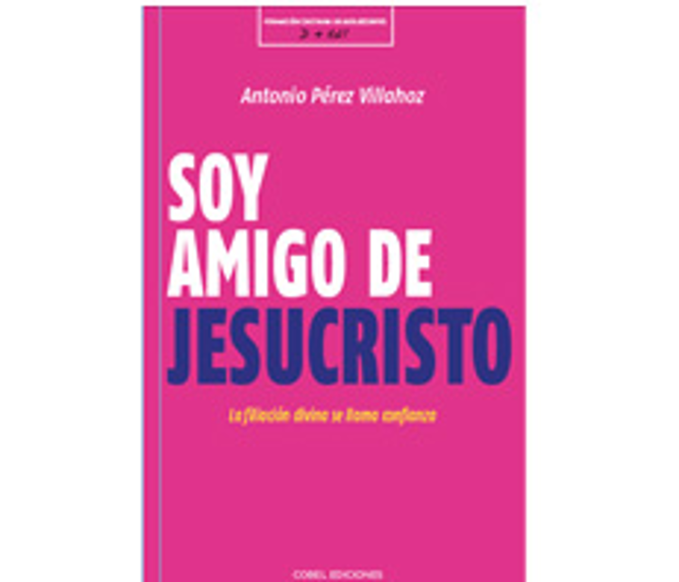 Imagen de Soy amigo de Jesucristo. La filiación divina se llama confianza
