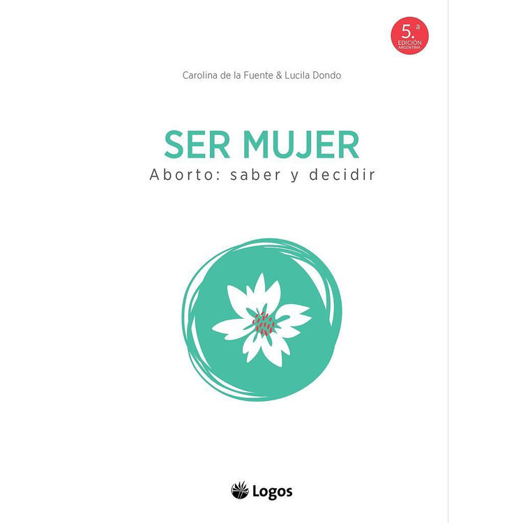 Imagen de Ser mujer. Aborto: saber y decidir
