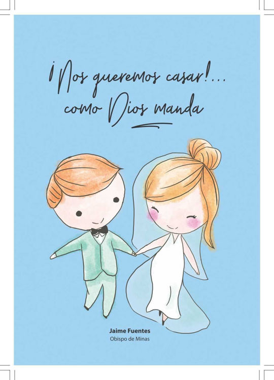Imagen de ¡Nos queremos casar!... como Dios manda