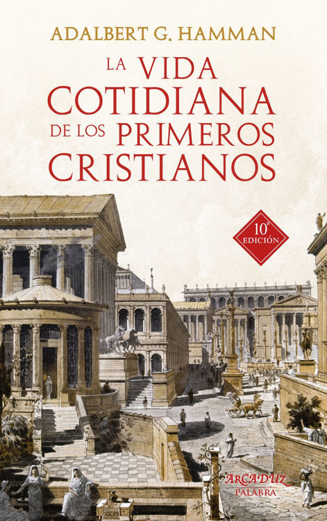 Imagen de La vida cotidiana de los primeros cristianos
