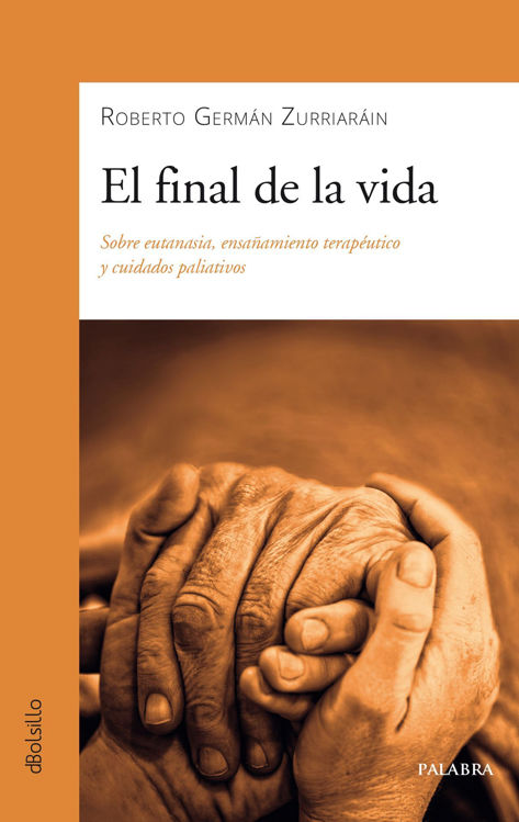 Imagen de El final de la vida / Roberto Germán Zurriaráin