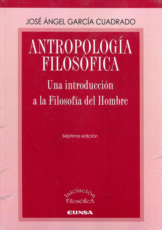 Imagen de Antropología filosófica - José Ángel García Cuadrado
