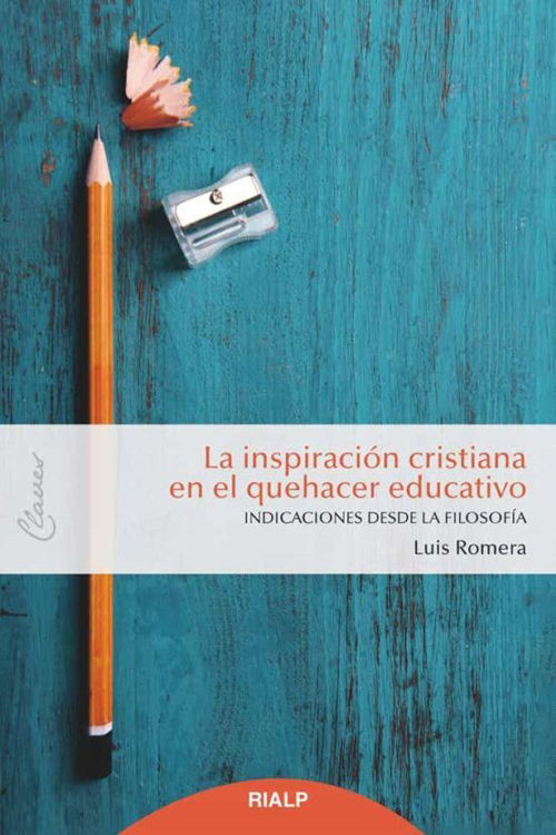 Imagen de La inspiración cristiana  en el  quehacer educativo / Luis Romera