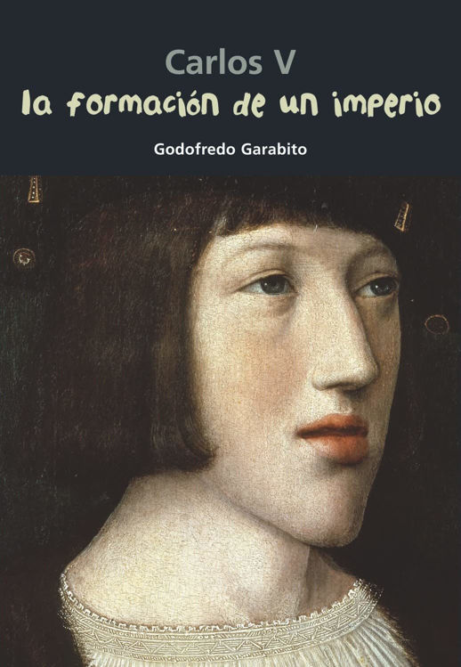 Imagen de Carlos V. La formación de un imperio. Biografía Joven