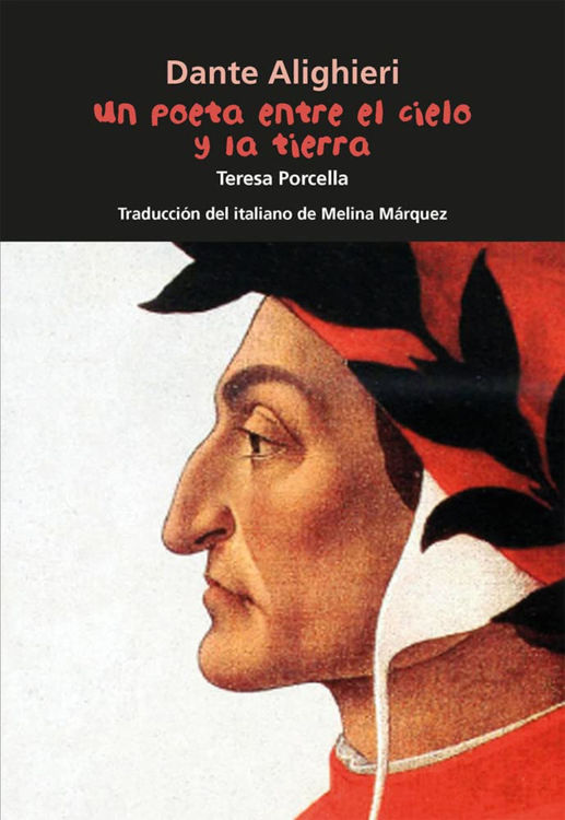 Imagen de Dante Alighieri. Un poeta entre el cielo y la tierra. Biografía Joven