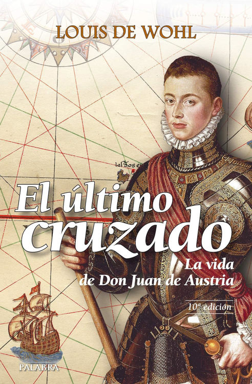 Imagen de El último cruzado. La vida de Don Juan de Austria