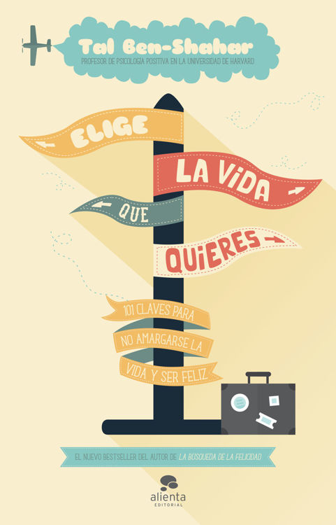 Imagen de Elige la vida que quieres- Tal Ben-Shahar