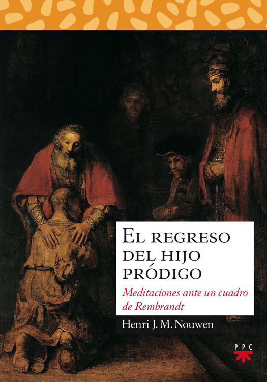 Imagen de El regreso del hijo pródigo: Meditaciones ante un cuadro de Rembrandt