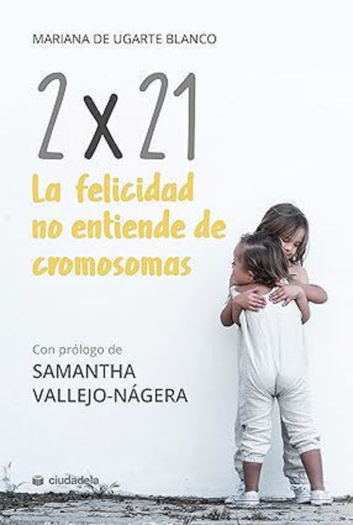 Imagen de 2 x 21 La felicidad no entiende de cromosomas