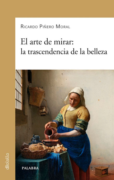 Imagen de El arte de mirar: La trascendencia de la belleza / Ricardo Piñero Moral