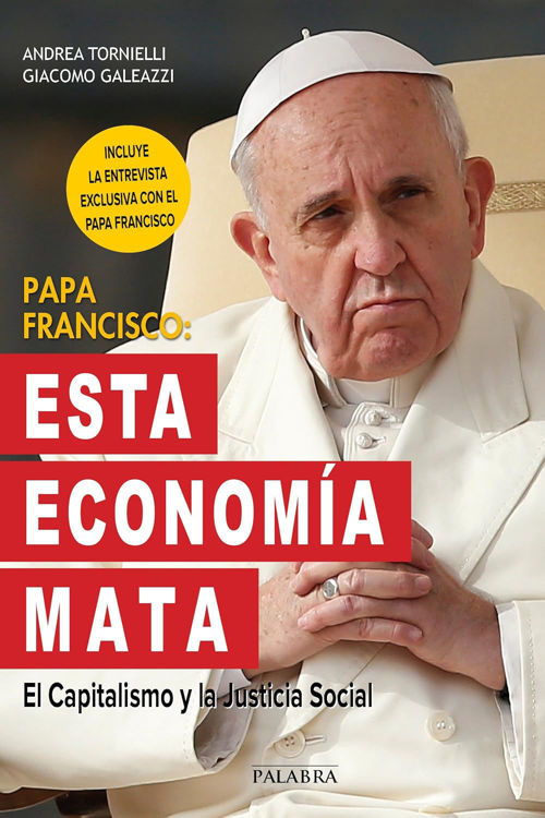 Imagen de Papa Francisco: Esta economía mata