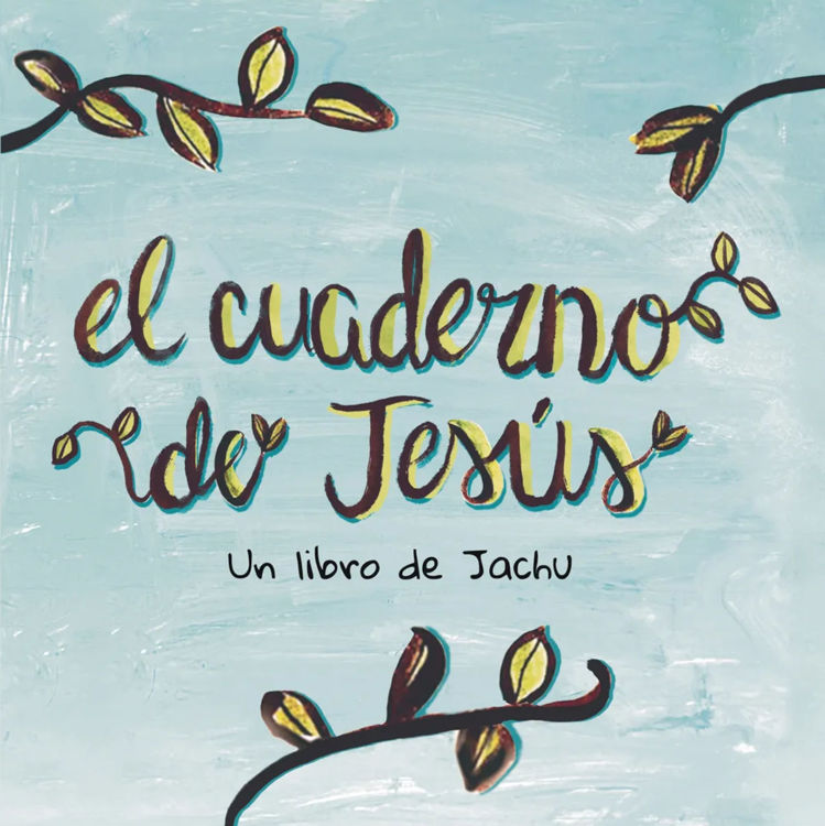 Imagen de El cuaderno de Jesús. Un libro de Jachu