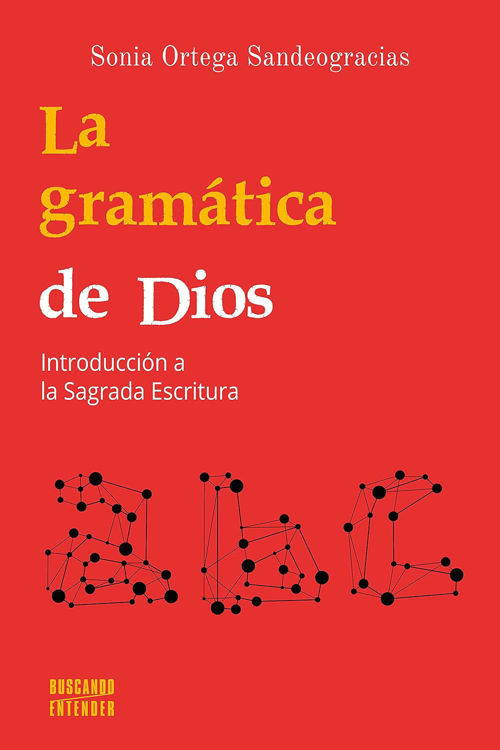 Imagen de La gramática de Dios / Sonia Ortega Sandeogracias