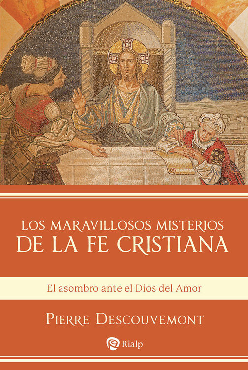 Imagen de Los maravillosos misterios de la fe cristiana